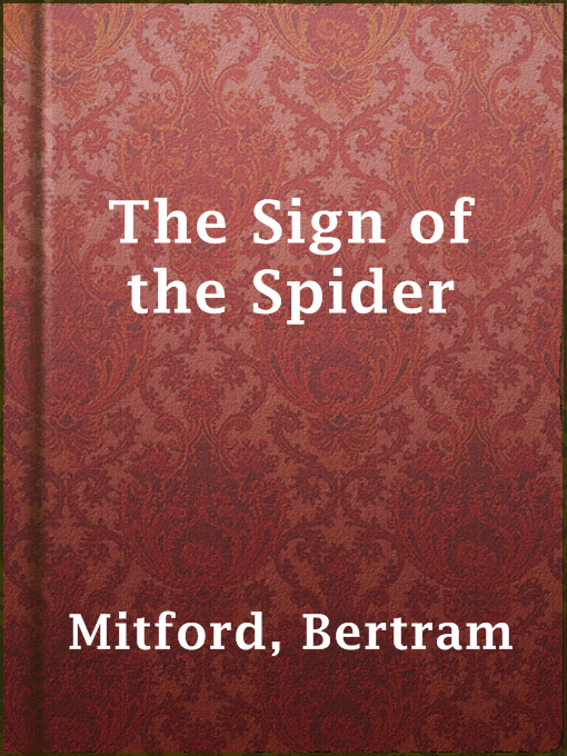 Title details for The Sign of the Spider by Bertram Mitford - Wait list